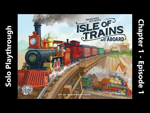 Isle of Trains: All Aboard - Solo Playthrough, Chapter 1 - Episode 1