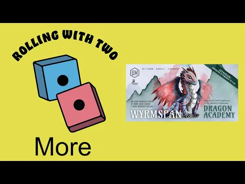 Rolling With More: Wyrmspan: Dragon Academy