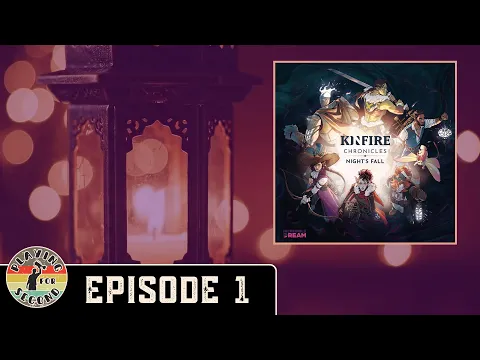 Kinfire Chronicles: Night's Fall Board Game Campaign | Episode 1