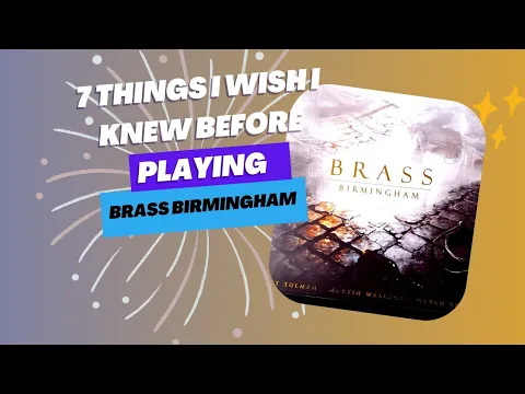 7 things I wish I knew before playing Brass Birmingham and the difference between deluxe / retail