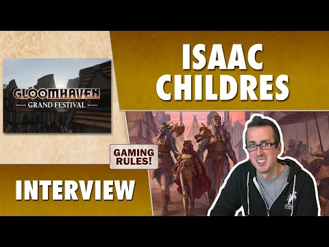 Gloomhaven Festival: Interview with Isaac Childres