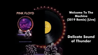 Pink Floyd - Welcome To The Machine (2019 Remix) [Live]