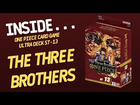 Inside…One Piece Card Game The Three Brothers Ultra Deck ST-13 (4K 60fps)