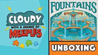 Fountains Unboxing - Cloudy with a Chance of Meeples