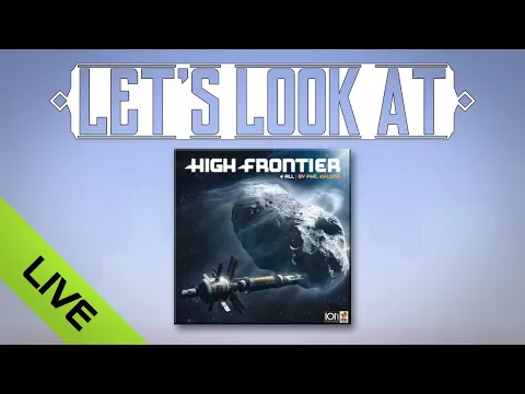 Let's Look at High Frontier 4 All... Live!