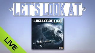 Let's Look at High Frontier 4 All... Live!
