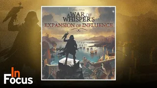 War of Whispers: Expansion of Influence - In Focus