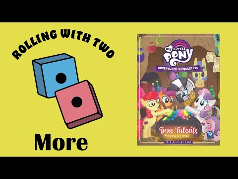 Rolling With More: My Little Pony: Adventures in Equestria – True Talents Expansion