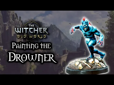 Painting THE DROWNER from The Witcher: Old World