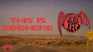 The Black Keys - This Is Nowhere (Official Lyric Video)