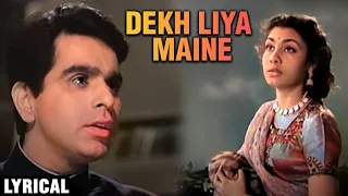Dekh Liya Maine - Lyrics | Deedar | Lata Mangeshkar | Mohammed Rafi | Nargis | Dilip Kumar