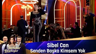 Sibel Can - SENDEN BAŞKA KİMSEM YOK