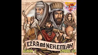 S3E23 - Ezra and Nehemiah
