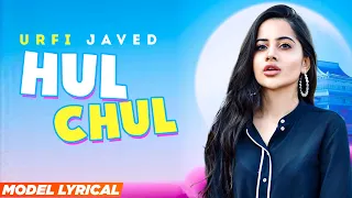 Urfi Javed (Model Lyrical) | Hul Chul | Korala Maan | Gurlez Akhtar | Desi Crew | New Songs 2022