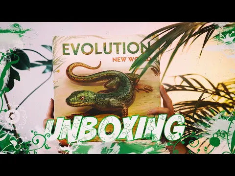 EVOLUTION: NEW WORLD UNBOXING PROTOTYPE