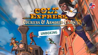 COLT EXPRESS: COURIERS & ARMORED TRAIN • Unboxing [EN]