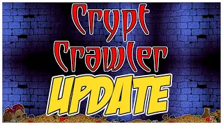 Crypt Crawler Expansion Update!