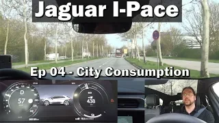 Jaguar I-Pace - Ep04 - City Consumption