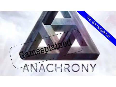 Anachrony Gamesplained - Part 2