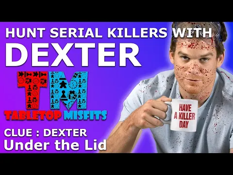 Hunt serial killers with Dexter in Clue : Dexter and bring them to justice.