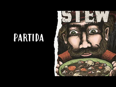 Stew - Partida