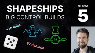SHAPESHIPS e5 - Big control builds (Human v Human)