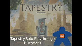 Tapestry Playthrough 4 of 12 - Historians
