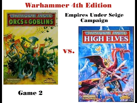 Warhammer 4th Edition / Empires Under Siege / Game 2: Orcs n Goblins vs High Elves