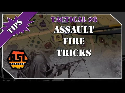 Advanced Squad Leader Tactical Tip #6 - Assault Fire