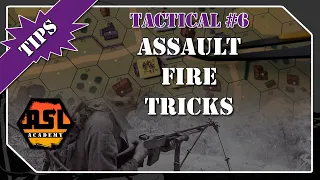 Advanced Squad Leader Tactical Tip #6 -  Assault Fire