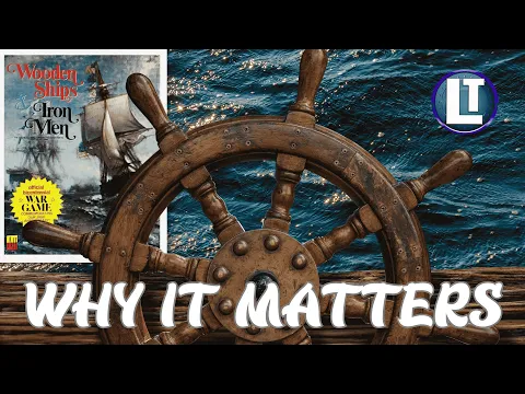WOODEN SHIPS & IRON MEN - Why This Board Game Matters | Avalon Hill Classic