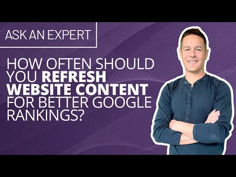 How Often Should You Refresh Website Content for Better Google Rankings?