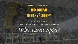HC Crew - Episode 4: Why Essen Spiel?
