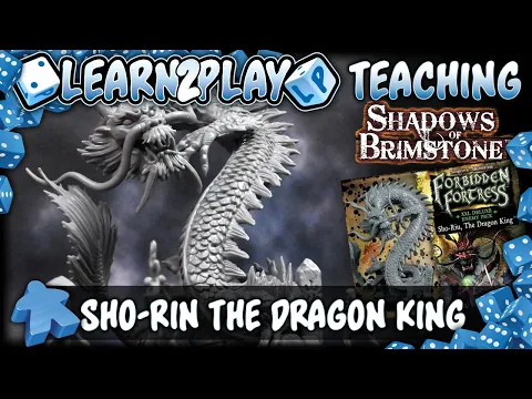 Learn to Play Presents: Shadows of Brimstone Sho-Rui Dragon