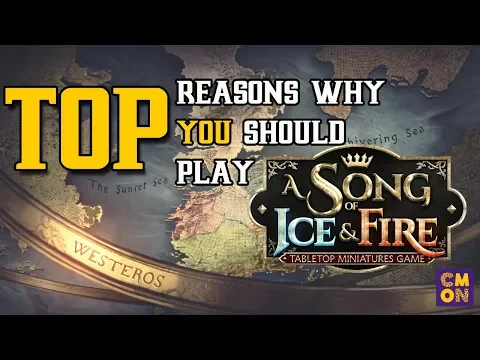Top Reasons To Play A Song Of Ice and Fire Miniatures Game | CMON | Review