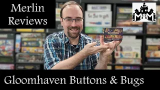 How does Gloomhaven Buttons and Bugs Size Up?