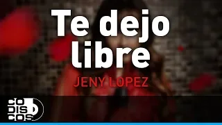 Te Dejo Libre, Jeny López - Audio