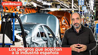 Los peligros a que se enfrenta la industria española del automóvil / Análisis / coches.net