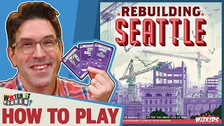 Rebuilding Seattle - How To Play