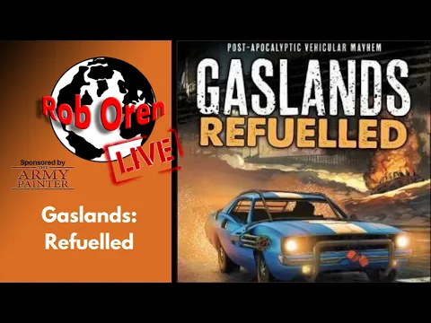 Rob Plays: Gaslands Refuelled Live!