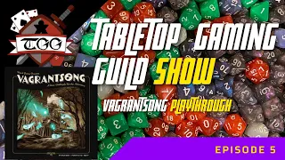 Tabletop Gaming Guild Show: Vagrantsong Playthrough