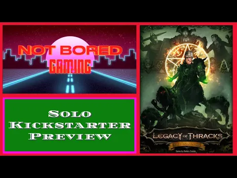 Legacy of Thracks - Solo Kickstarter Preview - Not Bored Gaming