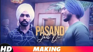 Pasand Jatt Di | Behind The Scenes | Qismat | Ammy Virk | Sargun Mehta | Jaani | Sukh-E