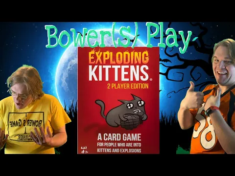 Bower Play(S) Exploding Kittens *2 Player Edition*