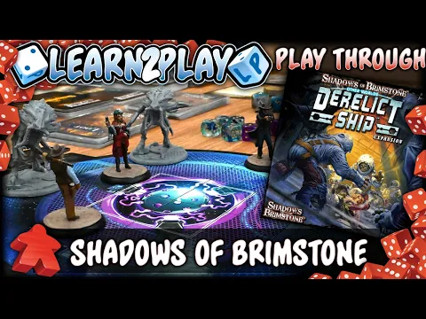 Learn to Play Presents: Shadows of Brimstone Derelict Ship Play Through