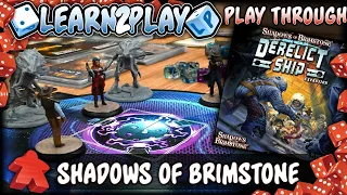 Learn to Play Presents: Shadows of Brimstone Derelict Ship Play Through
