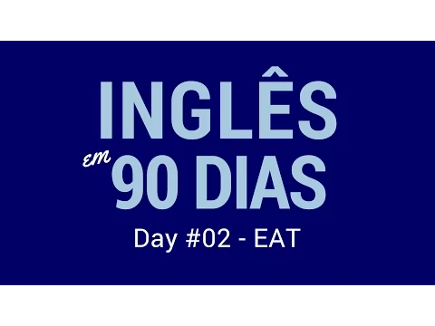 INGLÊS EM 90 DIAS VÍDEO 02