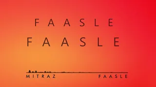 MITRAZ - Faasle (Official Lyrical Video)