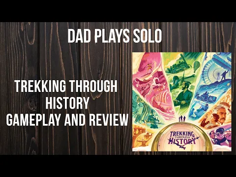 Trekking Through History - Playthrough and Review - Dad Plays Solo from Dad and Daughter Play Games