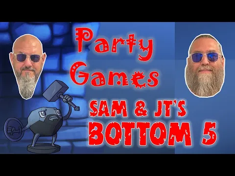 Sam & JT's Bottom 5 Party Games
